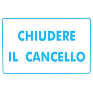 Cartello Chiudere Il Cancello     30x 20 Alluminio